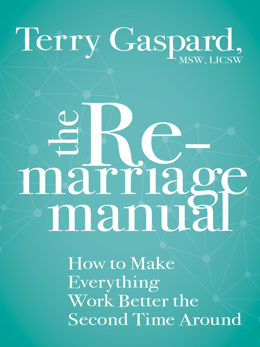 Title details for The Remarriage Manual by Terry Gaspard, MSW, LICSW - Available